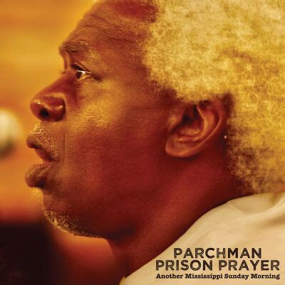 Parchman Prison Prayer - Another Mississippi Sunday Morning [CD]