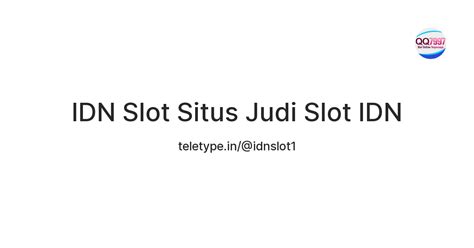 IDN Slot Situs Judi Slot IDN — Teletype