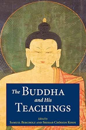The Buddha and His Teachings eBook : Bercholz, Samuel, Kohn, Sherab Ch÷ ...