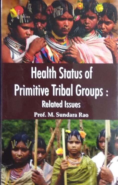 Health Status of Primitive Tribal Groups: Related Issues - Indian books ...