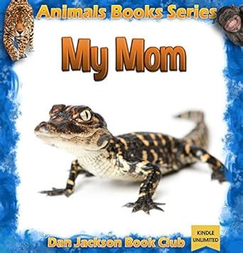Children books: My Mom - ALLIGATOR (Animal Book) Animal Habitats ...