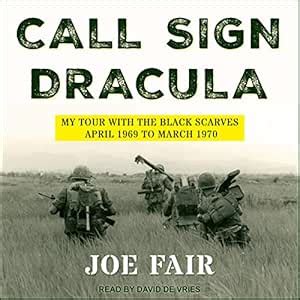 Call Sign Dracula: My Tour with the Black Scarves, April 1969 to March ...