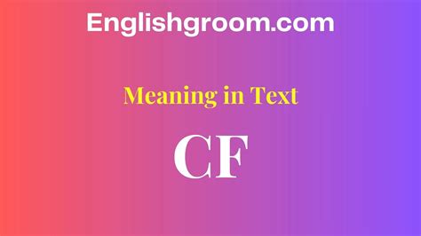 📘 CF Meaning in Text What It Really Means and How to Use It Naturally