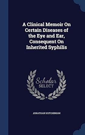 Buy A Clinical Memoir On Certain Diseases of the Eye and Ear ...