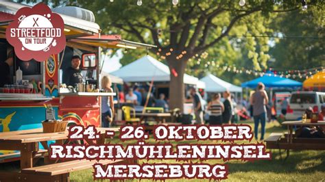 StreetFood on Tour in Merseburg, Rischmühleninsel, 06217 Merseburg ...