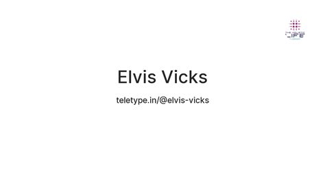 Elvis Vicks — Teletype