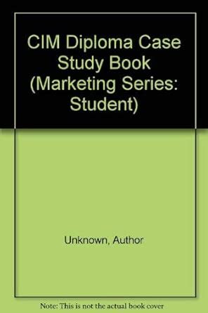 Buy The CIM Diploma Case Study Book (Marketing Series: Student) Book ...
