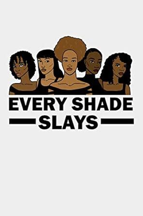 Buy Every Shade Slays Melanin Afro: 6x9 Lined/Ruled 120 Pages Notebook ...