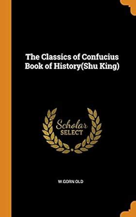 Buy The Classics of Confucius Book of History(shu King) Book Online at ...