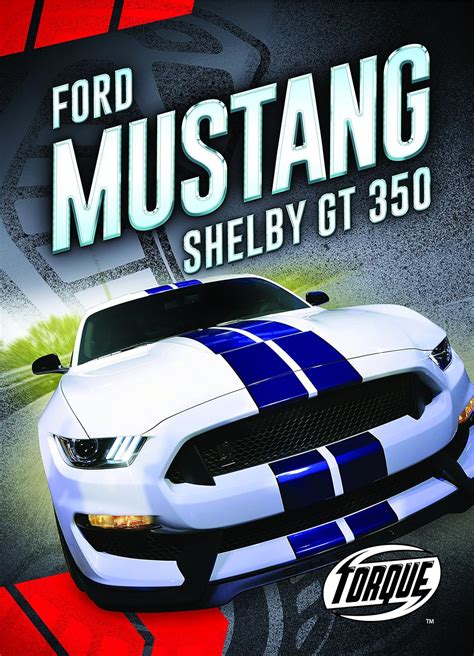 Ford Mustang Shelby Gt350 (Torque Books) : Oachs, Emily Rose: Amazon.in: Books