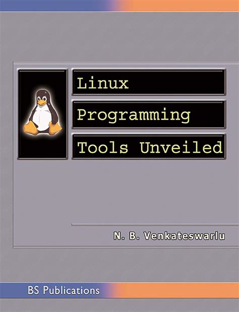 Linux Programming Tools Unveiled eBook : N. B. Venkateswarlu: Amazon.in ...