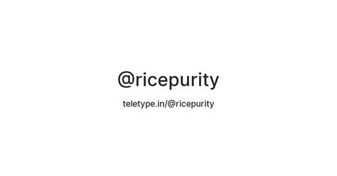 Rice purity — Teletype
