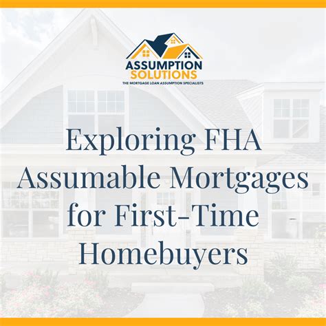 Exploring FHA Assumable Mortgages for First-Time Homebuyers