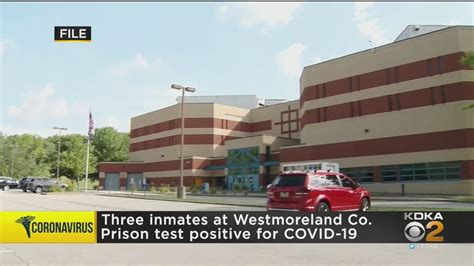Three Inmates At Westmoreland Co. Prison Test Positive For Coronavirus ...