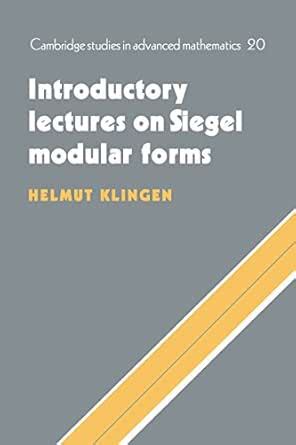 Introductory Lectures on Siegel Modular Forms (Cambridge Studies in ...