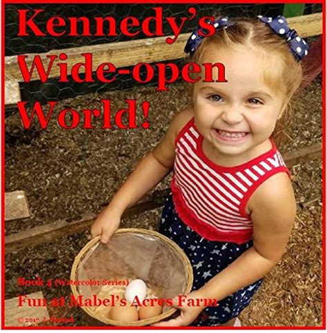 Kennedy's Wide-open World!: Fun at Mabel's Acres Farm (Watercolor ...
