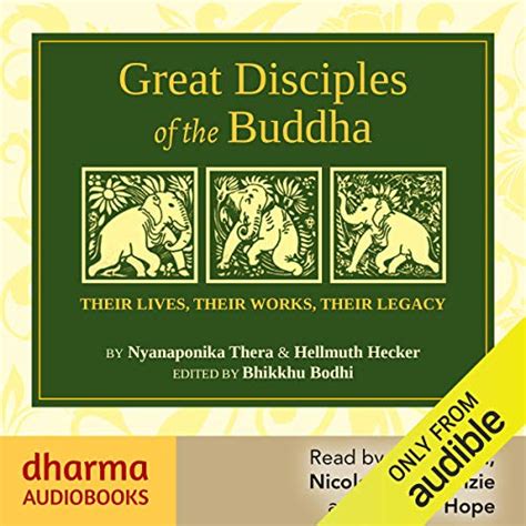 Great Disciples of the Buddha: Their Lives, Their Works, Their Legacies ...