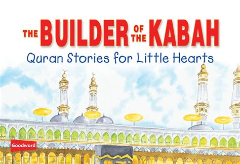 Buy Builder of the Kabah (goodword): Islamic Children's Books on the ...