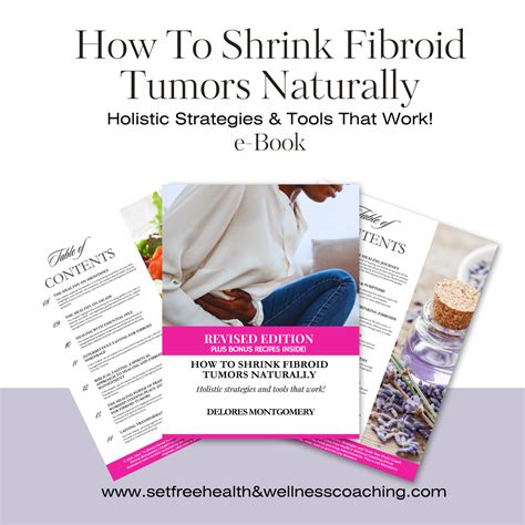 How To Shrink Fibroid Tumors Naturally: Holistic Strategies and Tools That Work!