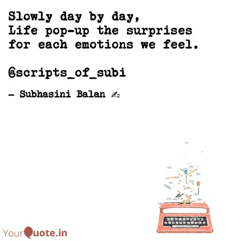 Slowly day by day, Life p... | Quotes & Writings by Subhasini Balan ...