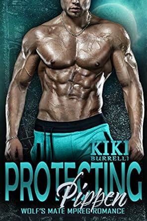 Protecting Pippen: Wolf's Mate Mpreg Romance eBook : Burrelli, Kiki ...