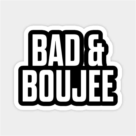Bad And Boujee Magnet