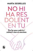 No hi ha res dolent en tu | Marta Segrelles | Casa del Libro