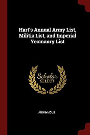 Buy Hart's Annual Army List, Militia List, and Imperial Yeomanry List ...