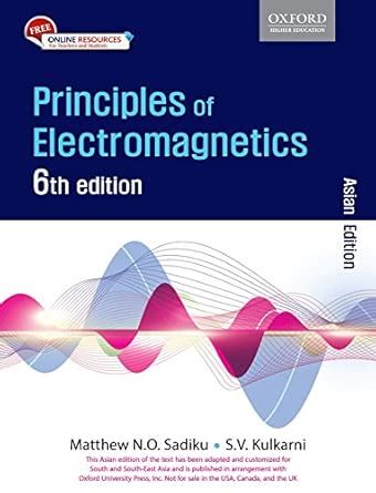 PRINCIPLES OF ELECTROMAGNETICS, 6TH EDN : Matthew N.O. Sadiku, S.V ...