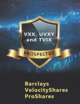 Buy VXX, UVXY and TVIX Prospectus: VIX Short-Term Futures ETN Book ...