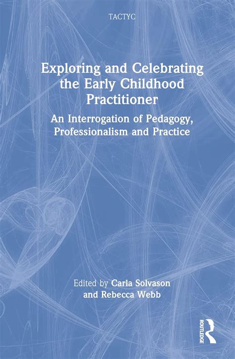 Buy Exploring and Celebrating the Early Childhood Practitioner: An ...