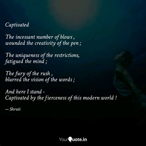 Captivated The incessan... | Quotes & Writings by Shruti Roy | YourQuote