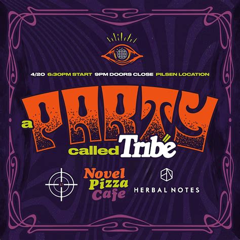 a Party Called Tribe 04/20 Edition w/ AK47, Novel Pizza, Herbal Notes ...