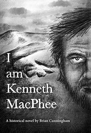 I am Kenneth MacPhee eBook : Cunningham, Brian: Amazon.in: Kindle Store
