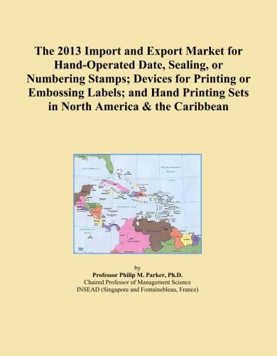 The 2013 Import and Export Market for Hand-Operated Date, Sealing, or ...
