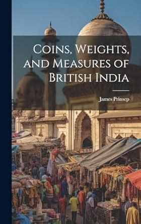 Buy Coins, Weights, and Measures of British India Book Online at Low ...