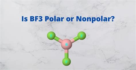 Is BF3 Polar or Nonpolar? - Polarity of BF3 | Polar, Molecular geometry ...