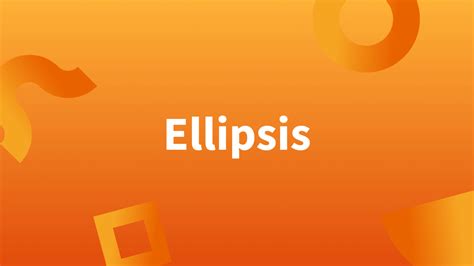 Image result for Ellipsis Examples