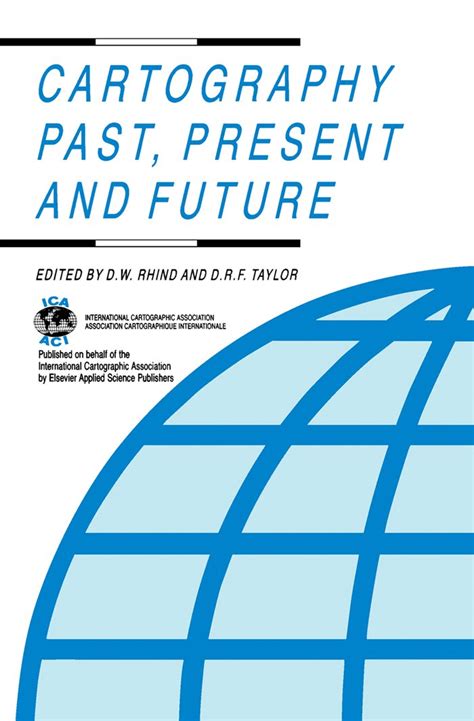Cartography Past, Present and Future: A Festschrift for F.J. Ormeling ...