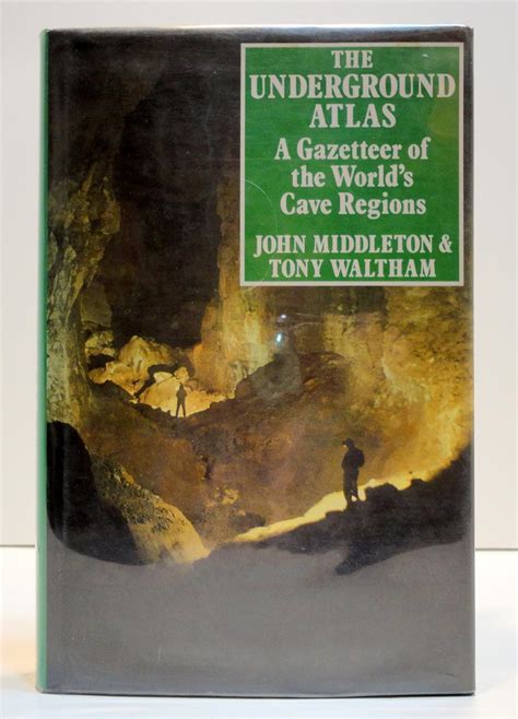 The Underground Atlas: Gazetteer of the World's Cave Regions ...