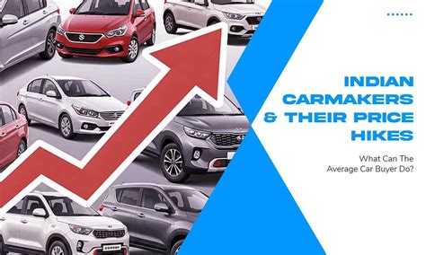 Indian Carmakers & Their Price Hikes - What Can The Average Car Buyer Do?