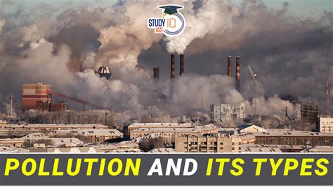 Pollution and Its Types, Effects, Causes, Controlling Measures