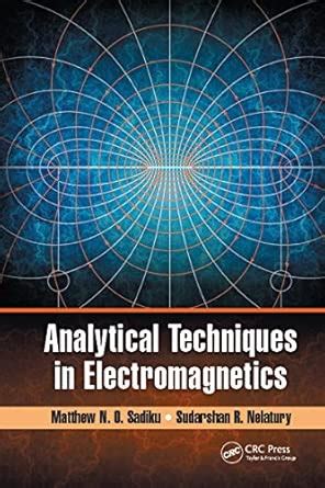 Analytical Techniques in Electromagnetics : Sadiku, Matthew N. O ...