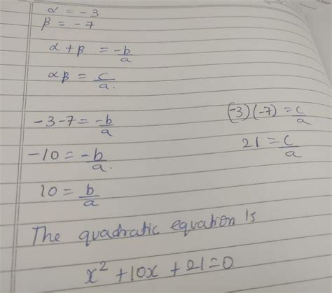 Obtain the quadratic equation if roots are -3 and -7 - Brainly.in
