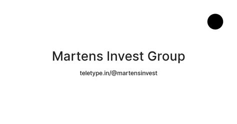 Martens Invest Group — Teletype