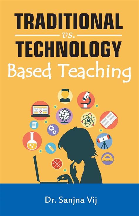 Traditional Vs. Technology Based Teaching : Sanjna Vij: Amazon.in: Books