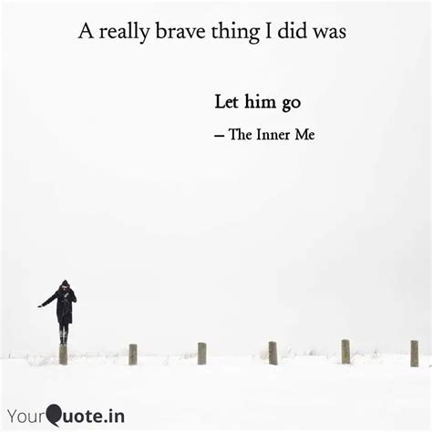 Let him go | Quotes & Writings by INNER ME | YourQuote