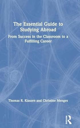 Buy The Essential Guide to Studying Abroad: From Success in the ...