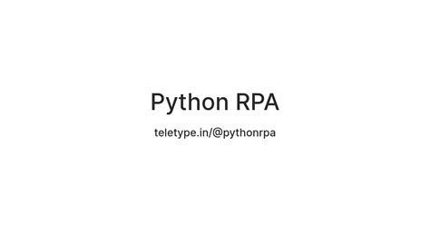 Python RPA — Teletype