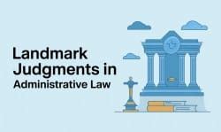 Landmark Judgments in Administrative Law - Administrative Law - CLAT PG ...